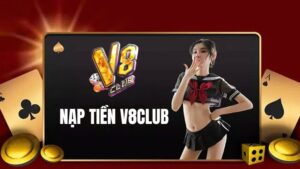 Nạp Tiền V8Club Siêu Dễ: Hướng Dẫn Chi Tiết Cho Người Mới 